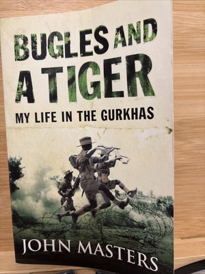 Bugles and a Tiger: My life in the Gurkhas by John Masters (651)