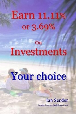 Earn 11.11% or 3.69% On Investments: Your choice by Ian Sender (English) Paperba