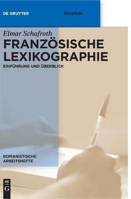 Franzsische Lexikographie: Einf?hrung und ?berblick by Elmar Schafroth (German) 