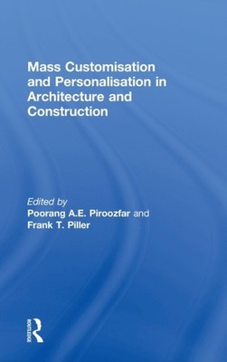 Piroozfar - Mass Customisation and Personalisation in Architecture and - X555z