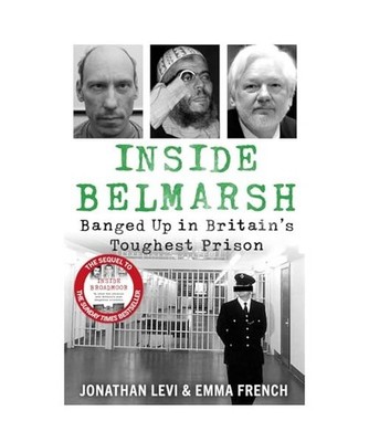 Inside Belmarsh: Banged Up in Britain's Toughest Prison: Banged Up in Britain's 