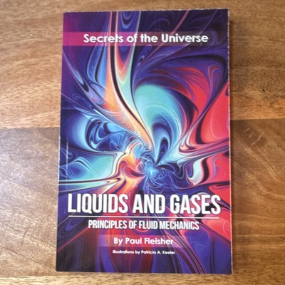 Secrets of the Universe Liquids & Gases by Paul Fleisher Patricia Keeler
