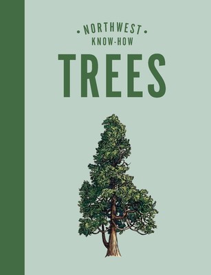 Northwest Know-How: Trees: (A Tree Identification Book) by Karen Gaudette Brewer