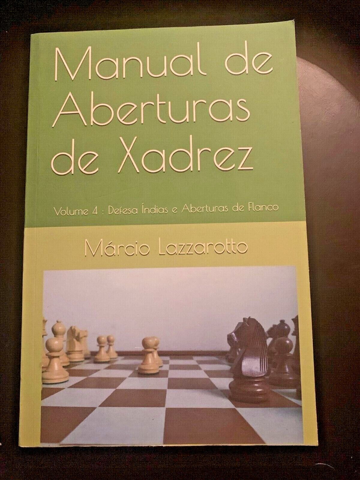 Manual de Aberturas de Xadrez Vol 4: Defesa Indioas e Aberturas de