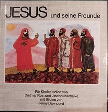 Jesus und seine Freunde. Für Kinder erzählt - Rost, Dietmar; Machalke, Joseph