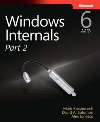 Windows Internals, Part 2: Covering Windows Server  2008 R2 and Windows 7: New