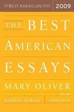 The Best American Essays 2009 by Oliver, Mary; Atwan, Robert