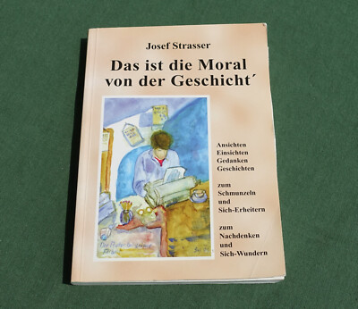 Josef Strasser, Das ist die Moral von der Geschicht,  Geschichten Simbach am Inn