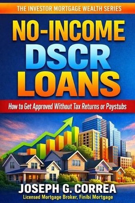 No-Income DSCR Loans: How to Get Approved Without Tax Returns or Paystubs by Jos
