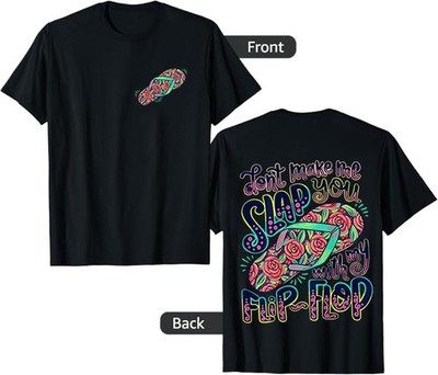 Dont Make Me Slap You Flip Flop Tee, Funny shirt