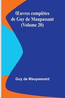 ¿Uvres ComplèTes De Guy De Maupassant (Volume 20) Guy De Maupassant Taschenbuch