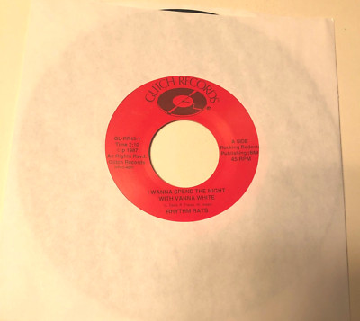 Rhythm Rats 7'' 45 Record I Wanna Spend The Night With Vanna White / Broken Dream