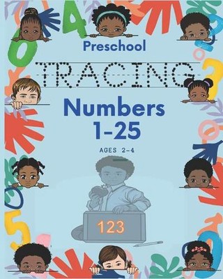 Preschool Tracing Numbers 1-25 Ages 2-4: Tracing Pages Helping Kids Develop Hand