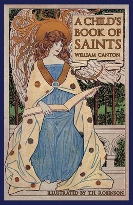William Canton A Child's Book of Saints (Taschenbuch)