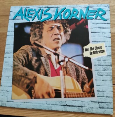 ALEXIS KORNER Vinyl LP Will the Circle Tobacco Road 21041 German 1985 NrM/VG