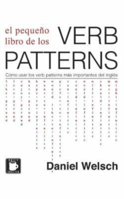 El Pequeño Libro de los Verb Patterns: Cómo usar los verb patterns más import...