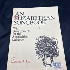 An Elizabethan Songbook for Dulcimer Music Lorrain A. Lee Appalachian