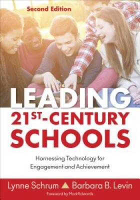 Leading 21st Century Schools: Harnessing Technology for Engagement and Ac - GOOD