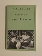 Le piccole vacanze di Alberto Arbasino. 2ed Gli Adelphi 2007