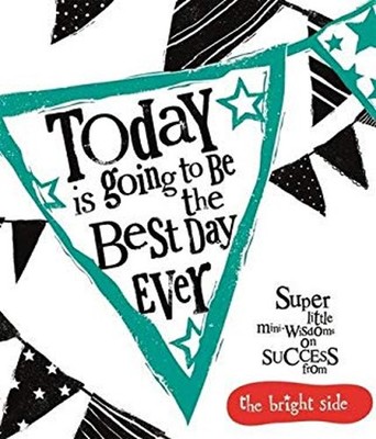 Today Is Going to Be the Best Day Ever Paperback Rachel Bright