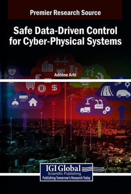Safe Data-Driven Control for Cyber-Physical Systems by Adn?ne Arbi Hardcover Boo