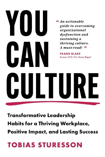 You Can Culture: Transformative Leadership Habits for a Thriving Workplace, Positive Impact, and Lasting Success - Image 5