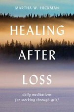 Healing After Loss: Daily Meditations For Working Through Grief - VERY GOOD