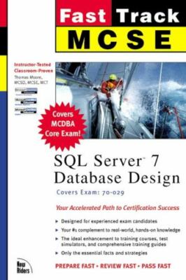 MCSE Fast Track: SQL Server 7 Database Design (Covers Exam: 70-029)  paperback 