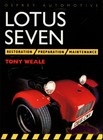 LOTUS SEVEN MANUAL BOOK RESTORATION MAINTENANCE CATERHAM PREPARATION WEALE TONY