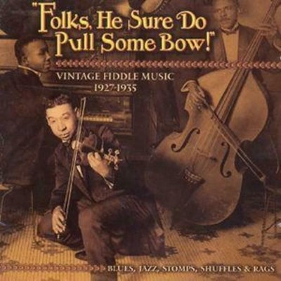 Folks He Sure Do Pull Some Bow Vintage Geigenmusik 19271935 Blues CD wie neu