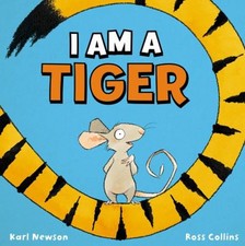 I Am a Tiger Hardcover Karl Newson