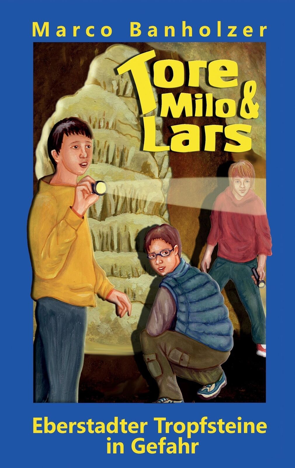 Thumbnail - Tore, Milo & Lars - Eberstadter Tropfsteine In Gefahr | Buch |