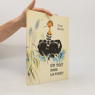 Un toit das la foret  |  Vitalij Bianki