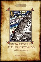 Rudolf Steiner | Knowledge Of The Higher Worlds And Its Attainment (Aziloth...