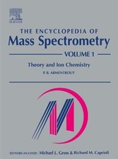 The Encyclopedia of Mass Spectrometry, Vol. 1...