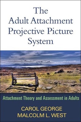 The Adult Attachment Projective Picture System: Attachment Theory and Assessment