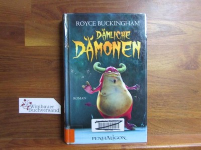 Dämliche Dämonen : Roman. Aus dem amerikan. Engl. von Joannis Stefanidis Bucking