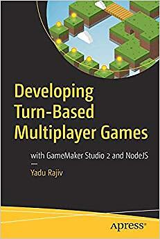 Yadu Rajiv - Entwicklung rundenbasierter Multiplayer-Spiele mit GameMaker - J555z