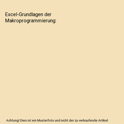 Excel-Grundlagen der Makroprogrammierung, Schindler Ursula