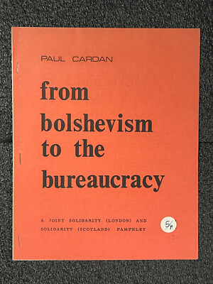 BOLSHEVISM To the Bureaucracy Paul Cardan Cornelius Castoriadis 1960s Solidarity