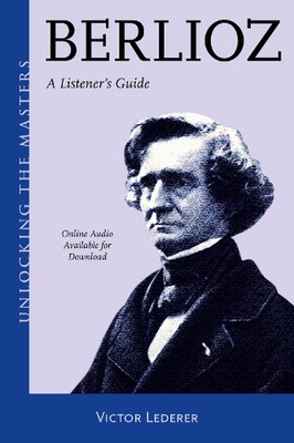 Berlioz: A Listener's Guide by Victor Lederer (English) Paperback Book