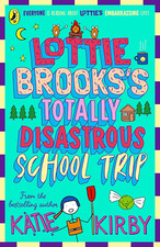 Lottie Brooks'S Totally Disastrous School-Trip (Lottie Brooks, 4)
