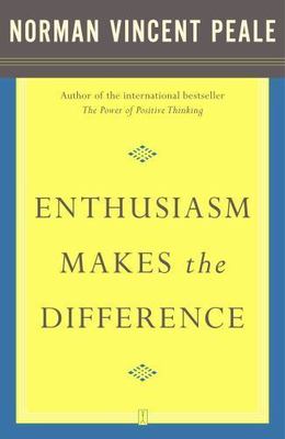 Enthusiasm Makes the Difference - Paperback By Peale, Dr. Norman Vincent - GOOD