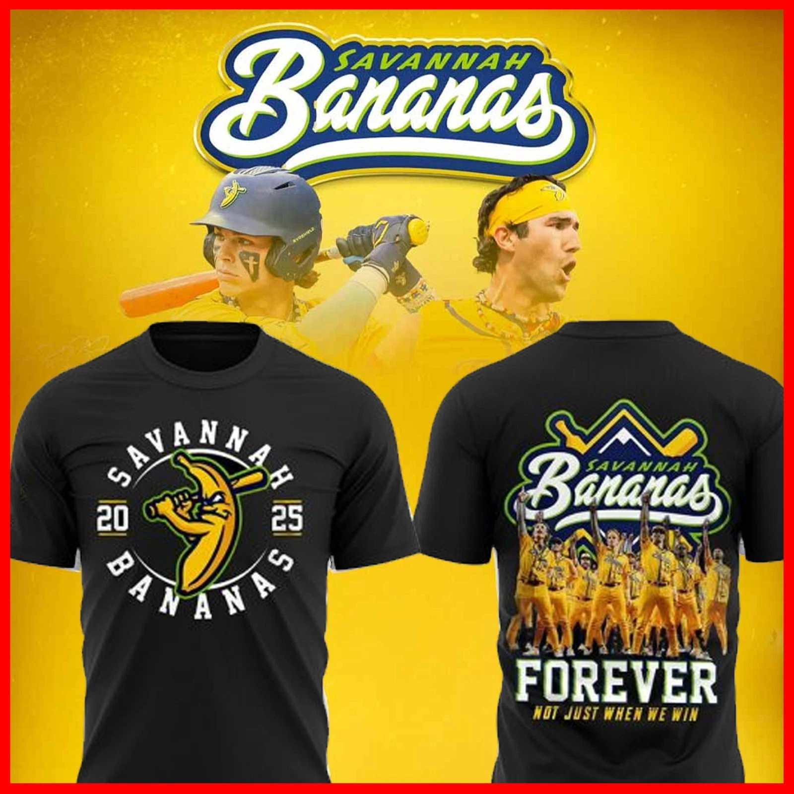 2025 #Savannah #Bananas Baseball Forever Not Just When We Win 2025 2-sided