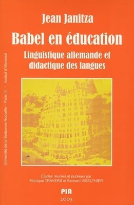 Babel en éducation. LIinguistique allemande et didactique de... by Janitza, Jean