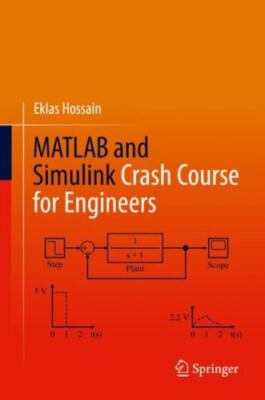 Matlab and Simulink Crash Course for Engineers, Hardcover by Hossain, Eklas, ...