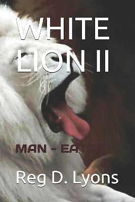 White Lion II: Man Eater By Alan Ray Gonzales - New Copy - 9781719902908