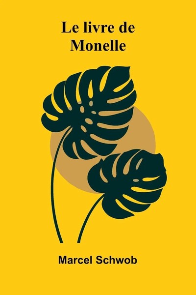 Le Livre De Monelle Marcel Schwob Taschenbuch FranzöSisch 2025 Alpha Edition-image
