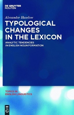 Alexander Haselow Typological Changes in the Lexicon (Hardback)