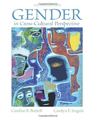 GENDER IN CROSS-CULTURAL PERSPECTIVE (6TH EDITION) By Caroline B. Brettell VG